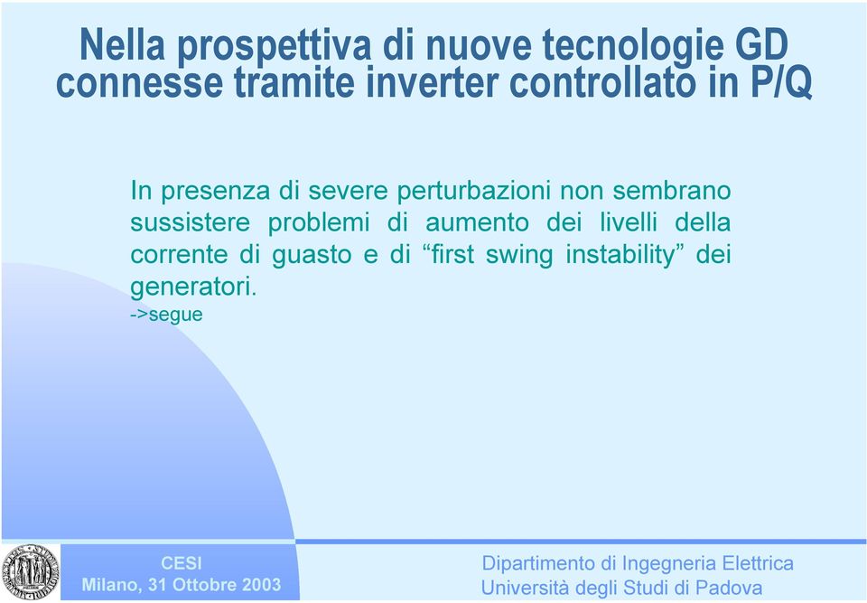 non sembrano sussistere problemi di aumento dei livelli della