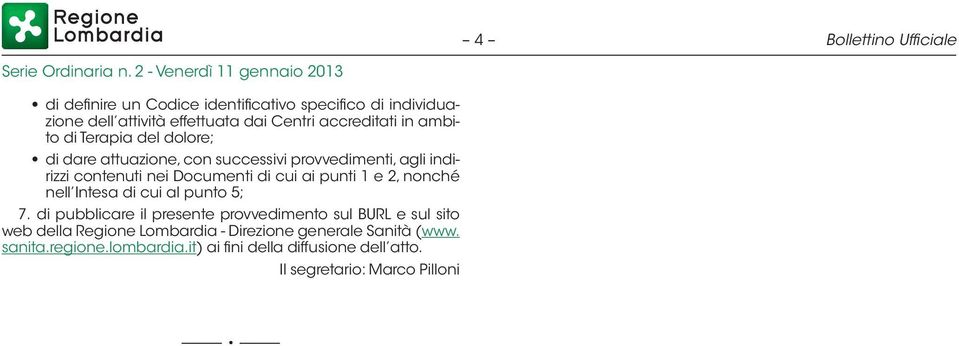 di cui ai punti 1 e 2, nonché nell Intesa di cui al punto 5; 7.