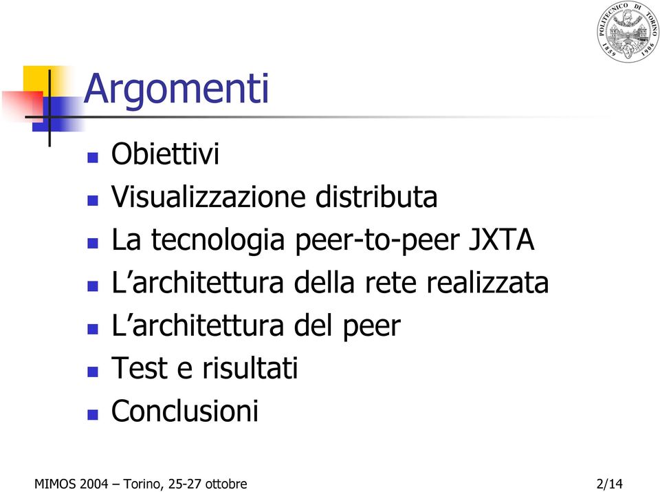 rete realizzata L architettura del peer Test e