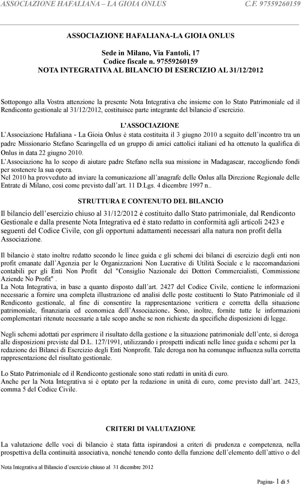 31/12/2012, costituisce parte integrante del bilancio d esercizio.