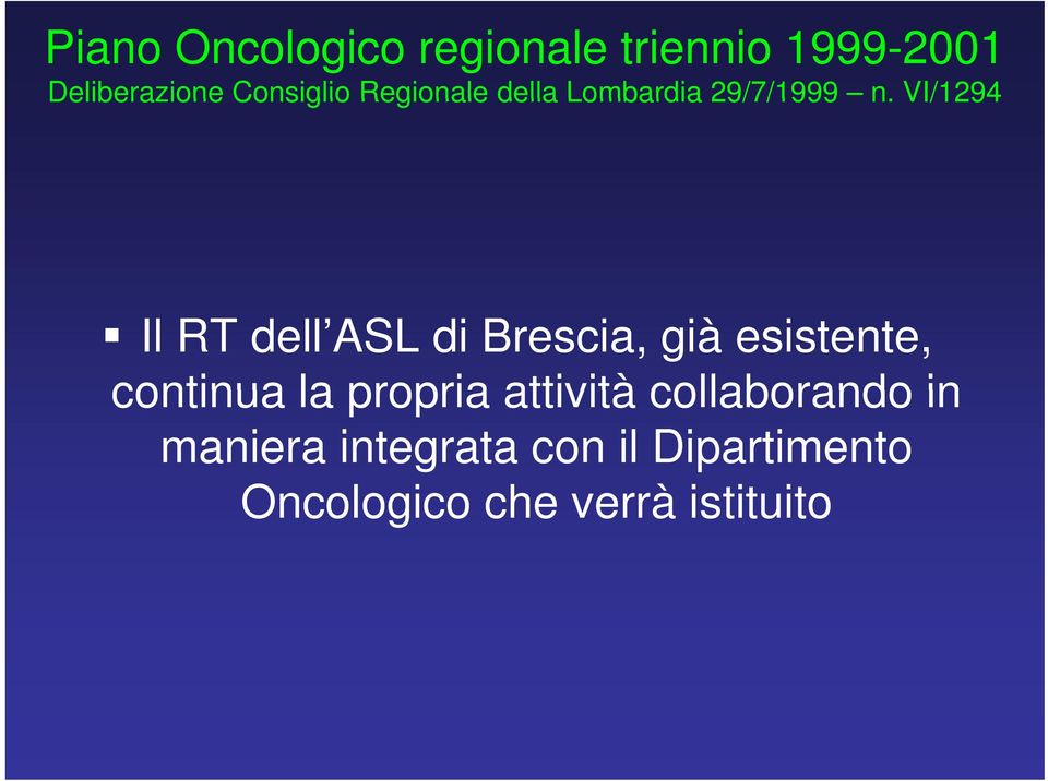 VI/1294 Il RT dell ASL di Brescia, già esistente, continua la