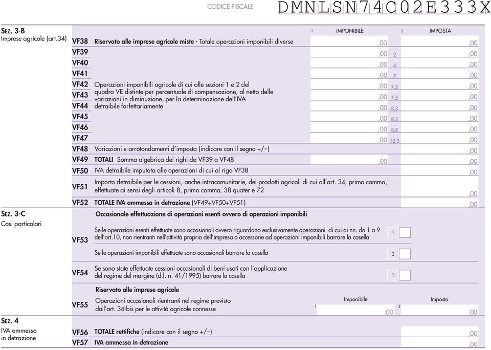 cui alle sezioni e del, quadro VE distinte per percentuale di compensazione, al netto delle variazioni in diminuzione, per la determinazione dell IVA, detraibile forfettariamente,,,, Variazioni e