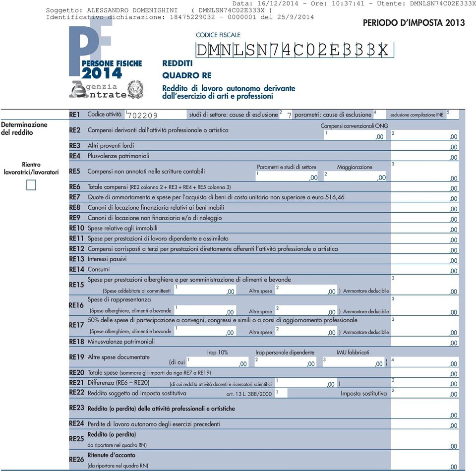 esclusione parametri: cause di esclusione esclusione compilazione INE RE Compensi derivanti dall attività professionale o artistica Compensi convenzionali ONG RE Altri proventi lordi RE Plusvalenze