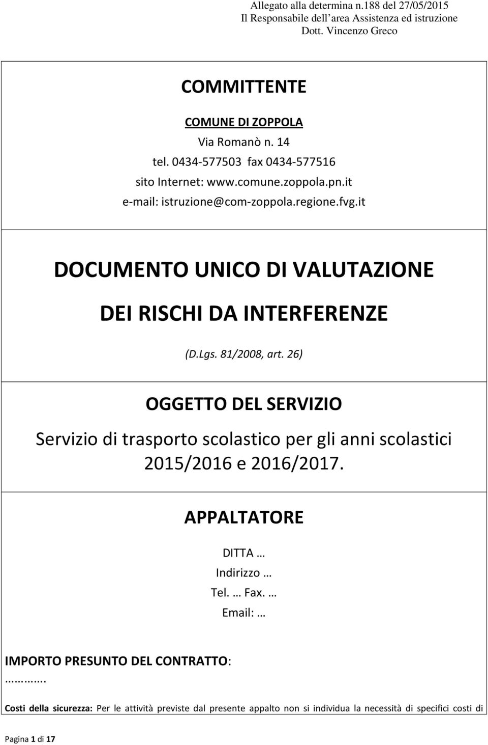 it DOCUMENTO UNICO DI VALUTAZIONE DEI RISCHI DA INTERFERENZE (D.Lgs. 81/2008, art.