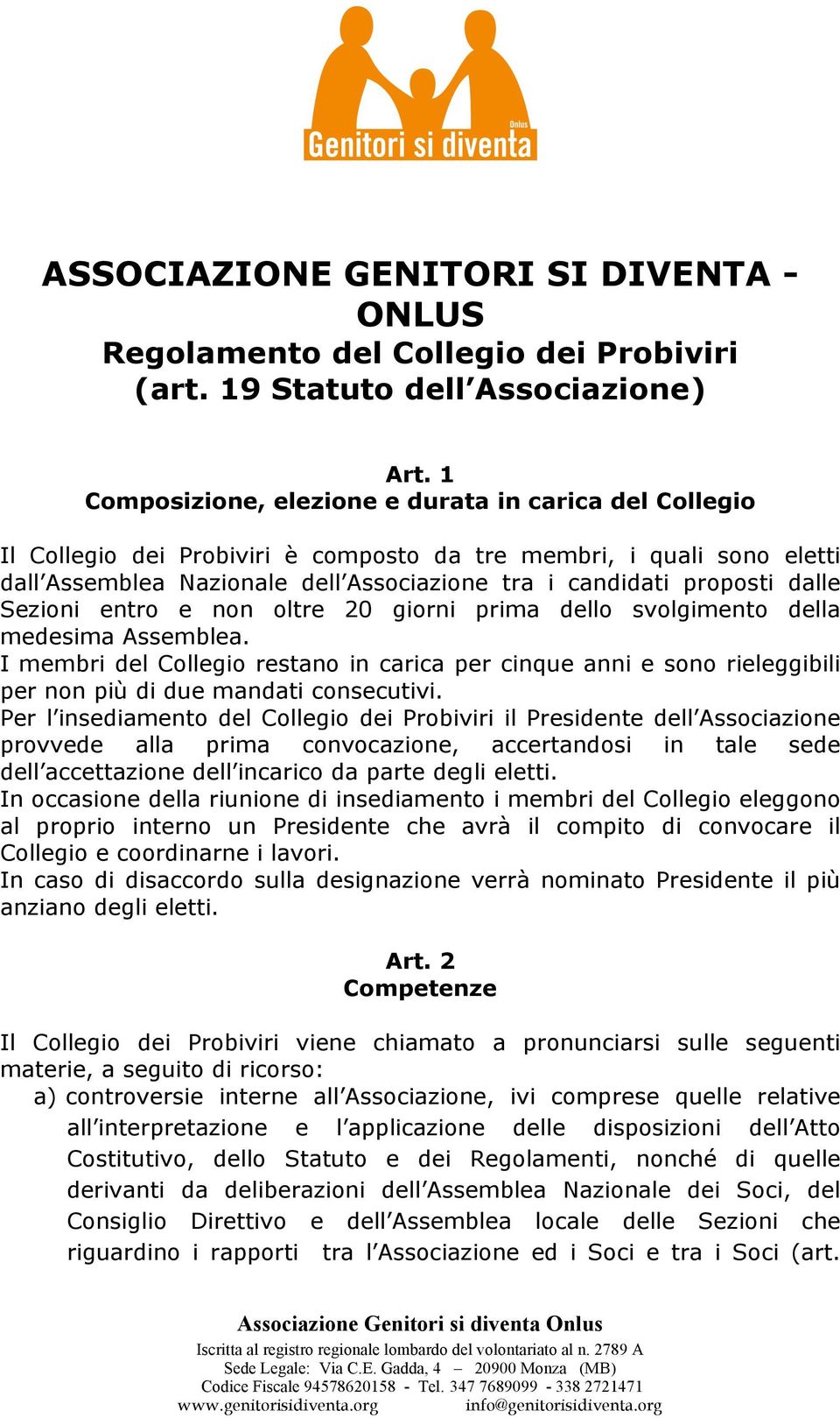 dalle Sezioni entro e non oltre 20 giorni prima dello svolgimento della medesima Assemblea.