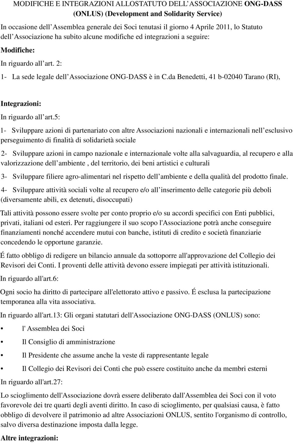 da Benedetti, 41 b-02040 Tarano (RI), Integrazioni: In riguardo all art.