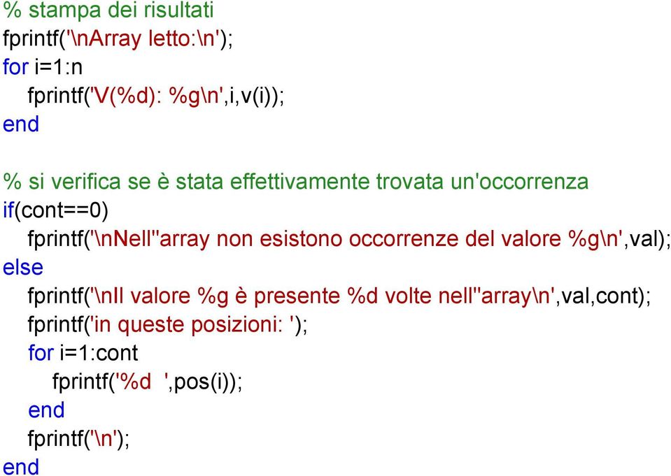 occorrenze del valore %g\n',val); else fprintf('\nil valore %g è presente %d volte