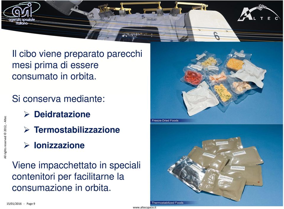 Si conserva mediante: Deidratazione Termostabilizzazione