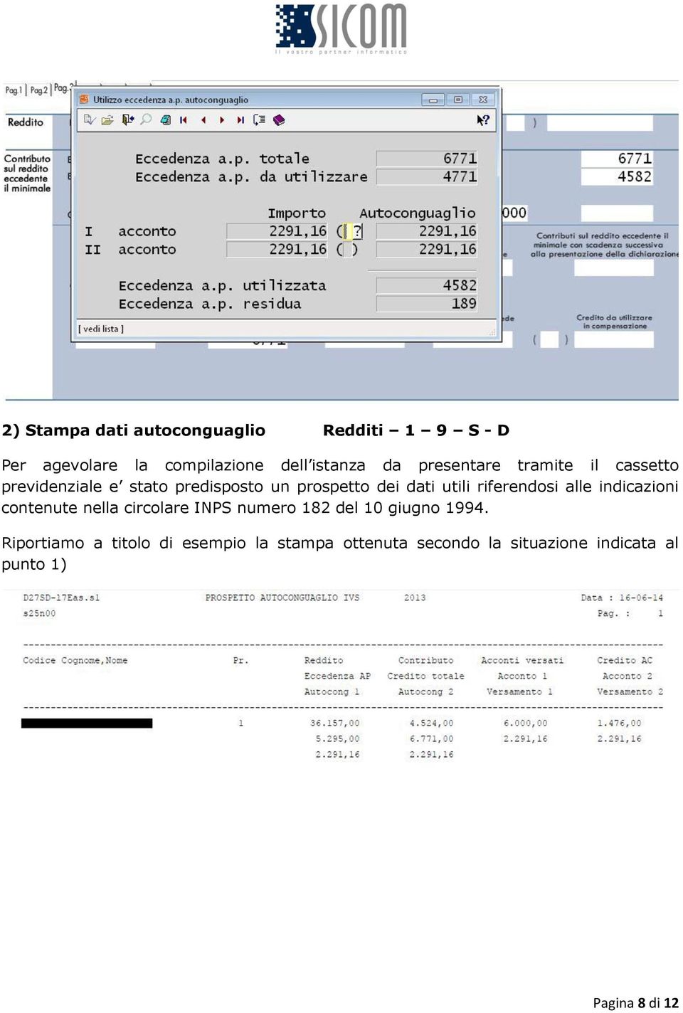 riferendosi alle indicazioni contenute nella circolare INPS numero 182 del 10 giugno 1994.