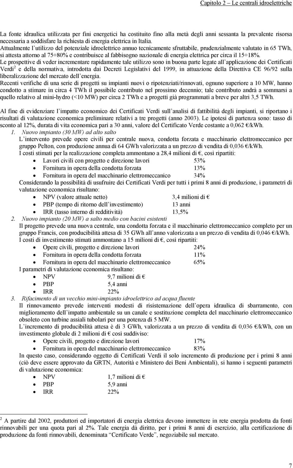 elettrica per circa il 15 18%.