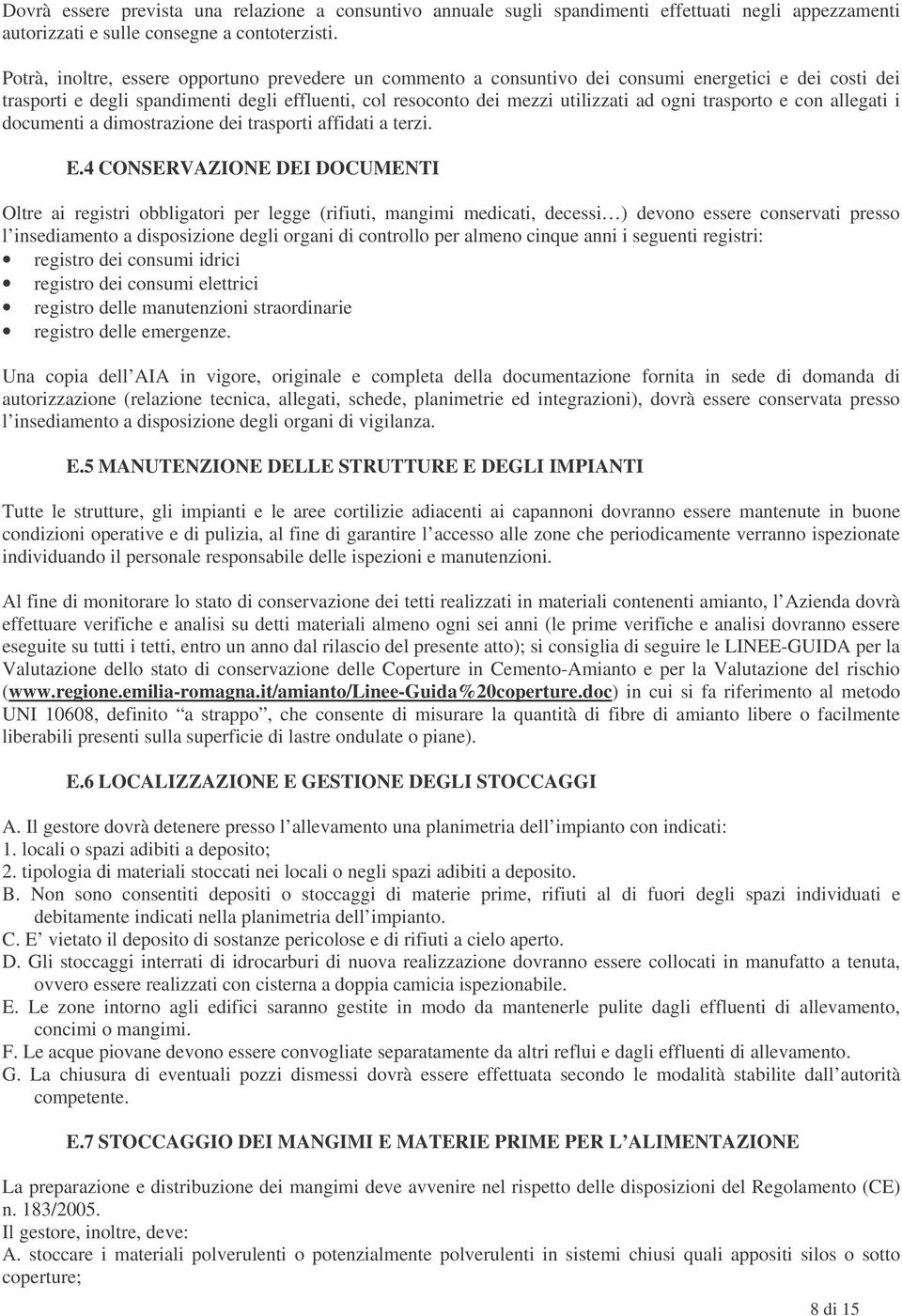 trasporto e con allegati i documenti a dimostrazione dei trasporti affidati a terzi. E.