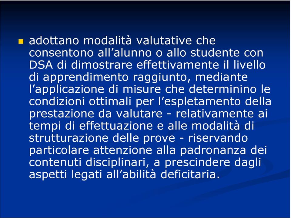 prestazione da valutare - relativamente ai tempi di effettuazione e alle modalità di strutturazione delle prove -