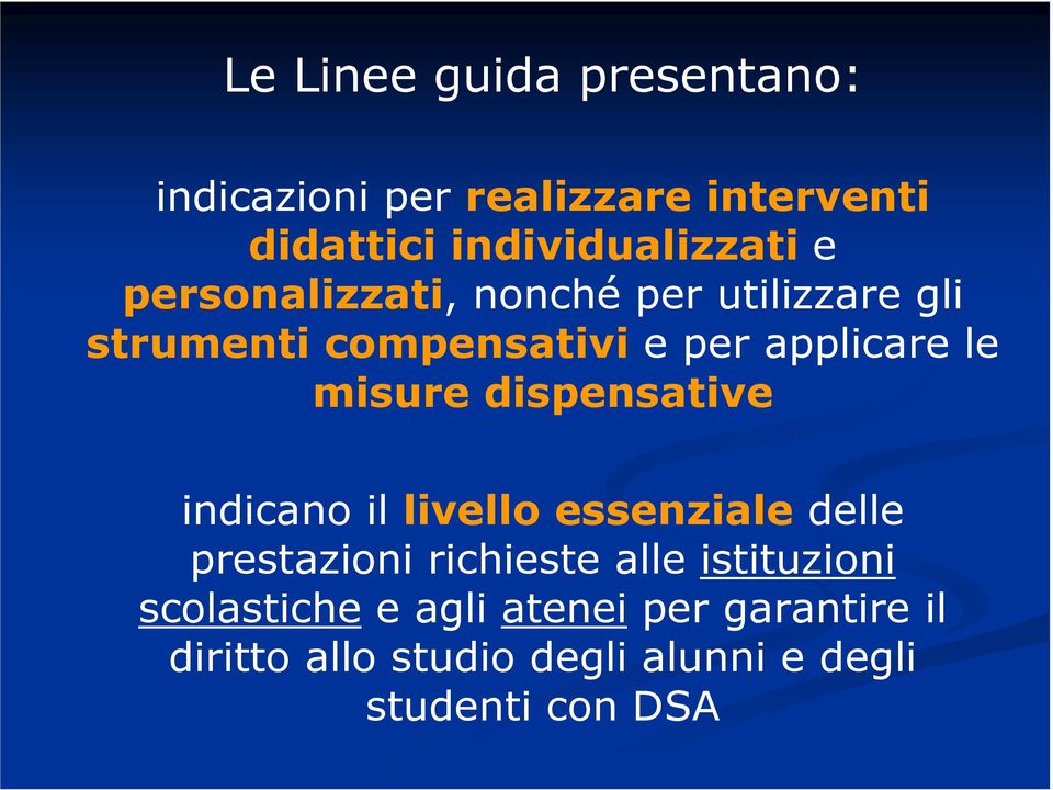 dispensative indicano il livello essenziale delle prestazioni richieste alle istituzioni