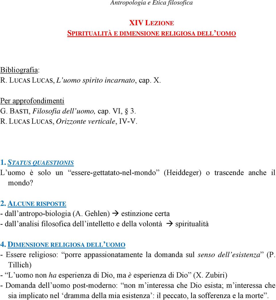 Gehlen) estinzione certa - dall analisi filosofica dell intelletto e della volontà spiritualità 4.