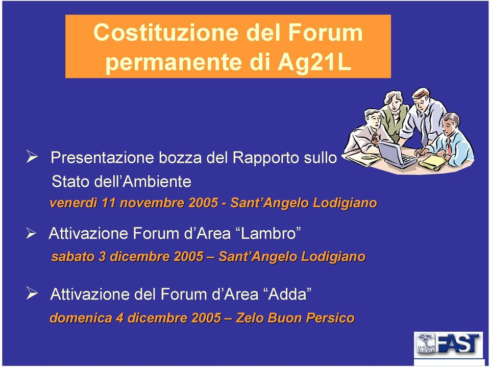 Attivazione Forum d Area Lambro sabato 3 dicembre 2005 Sant Angelo