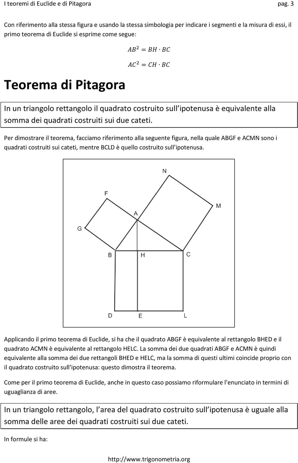 rettangolo il quadrato costruito sull ipotenusa è equivalente alla somma dei quadrati costruiti sui due cateti.