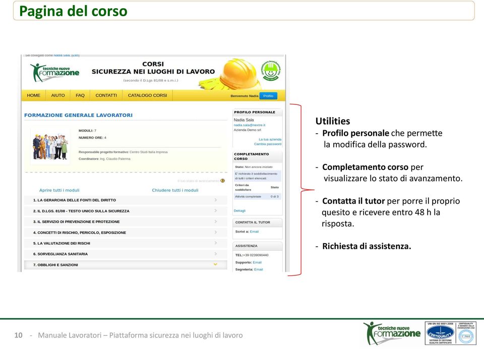 - Contatta il tutor per porre il proprio quesito e ricevere entro 48 h la risposta.