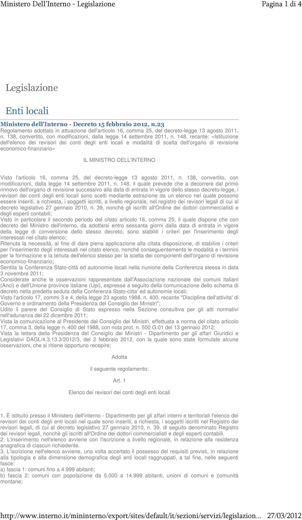 148, recante: «Istituzione dell'elenco dei revisori dei conti degli enti locali e modalità di scelta dell'organo di revisione economico-finanziario» IL MINISTRO DELL'INTERNO Visto l'articolo 16,