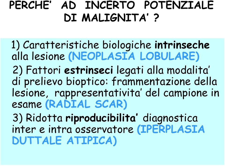 estrinseci legati alla modalita di prelievo bioptico: frammentazione della lesione,