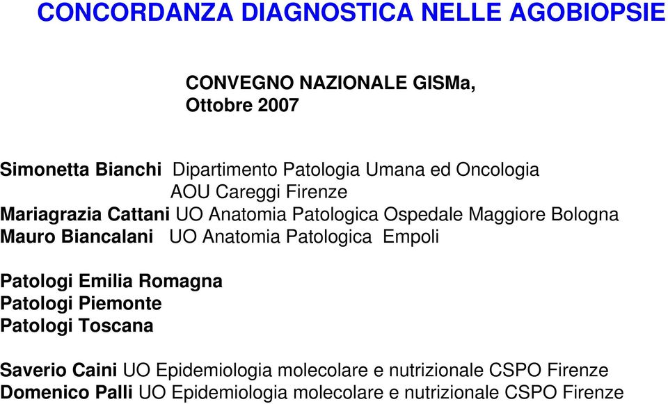 Mauro Biancalani UO Anatomia Patologica Empoli Patologi Emilia Romagna Patologi Piemonte Patologi Toscana Saverio