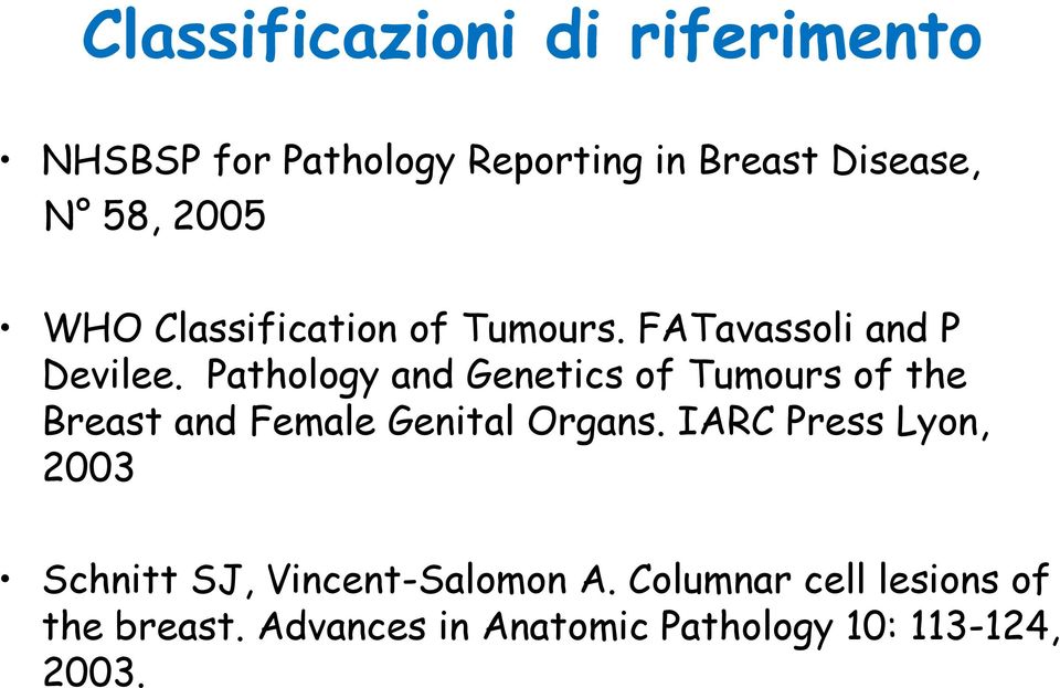 Pathology and Genetics of Tumours of the Breast and Female Genital Organs.