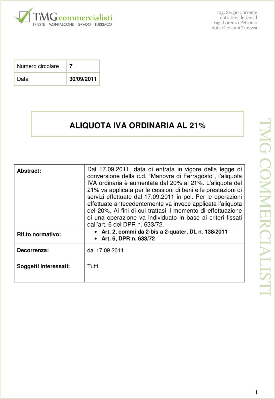 2011 in poi. Per le operazioni effettuate antecedentemente va invece applicata l aliquota del 20%.