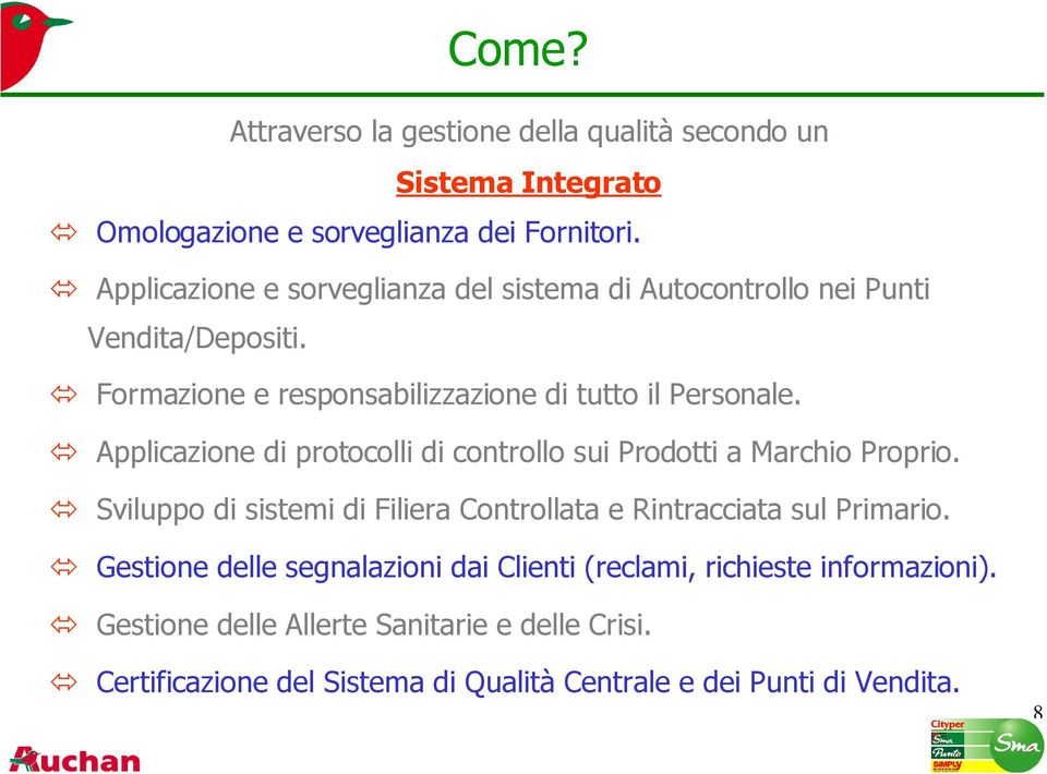 Applicazione di protocolli di controllo sui Prodotti a Marchio Proprio. Sviluppo di sistemi di Filiera Controllata e Rintracciata sul Primario.