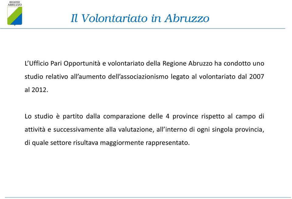 Lo studio è partito dalla comparazione delle province rispetto al campo di attività e