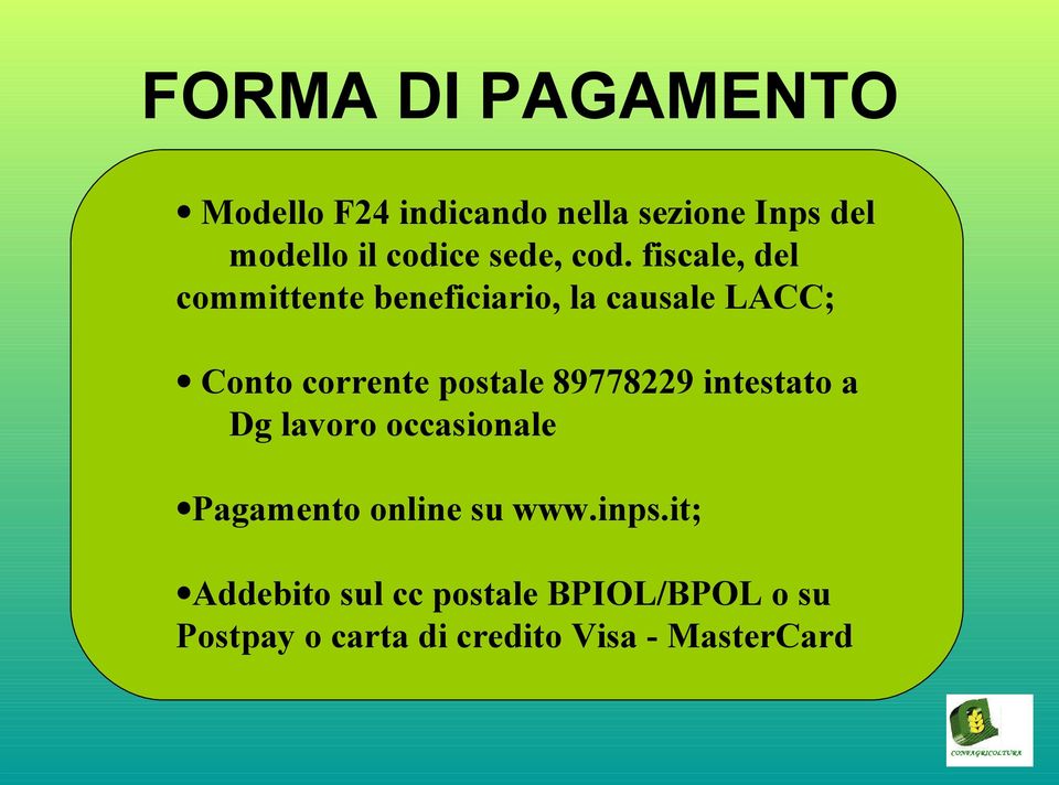 fiscale, del committente beneficiario, la causale LACC; Conto corrente postale