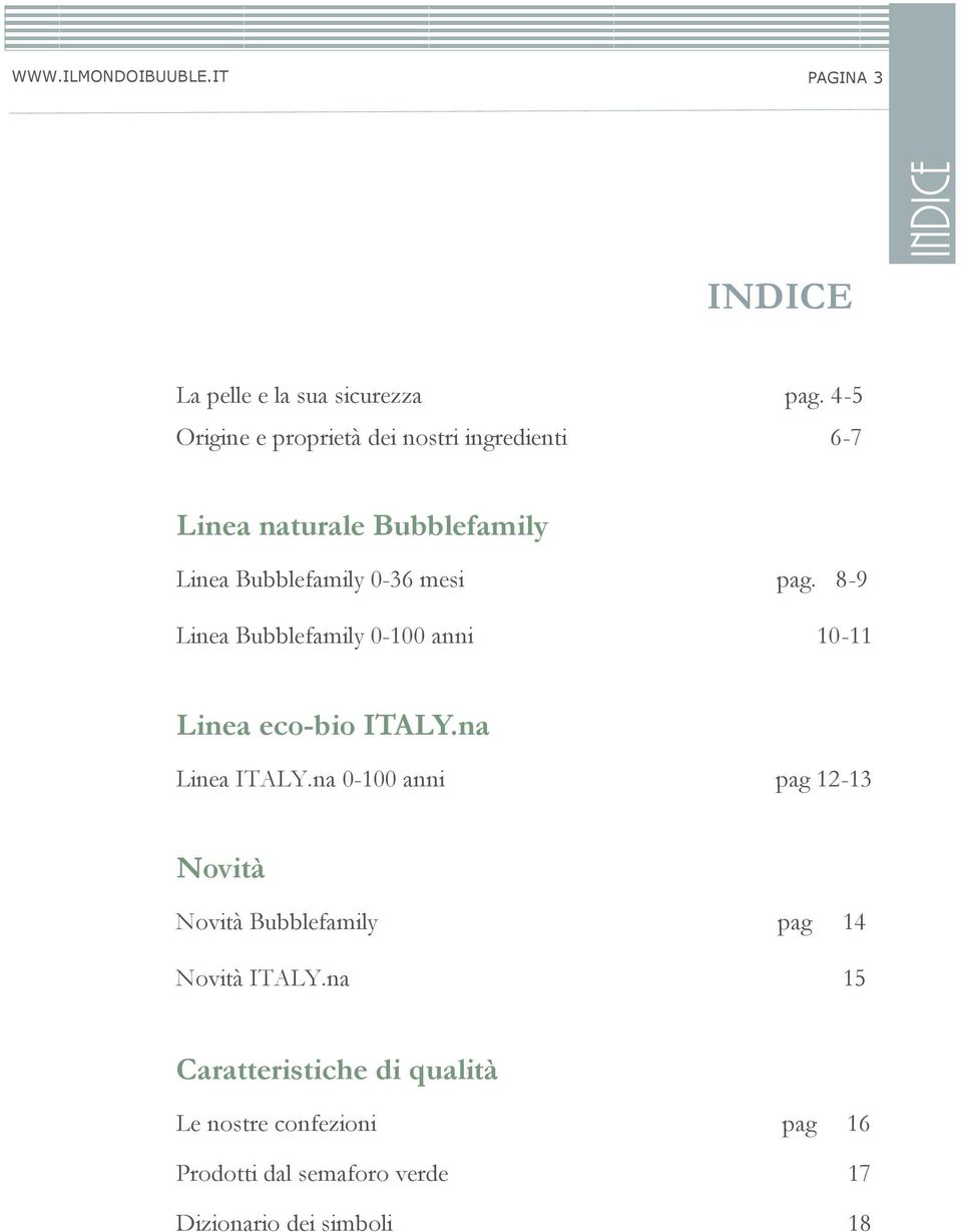 8-9 Linea Bubblefamily 0-100 anni 10-11 Linea eco-bio ITALY.na Linea ITALY.