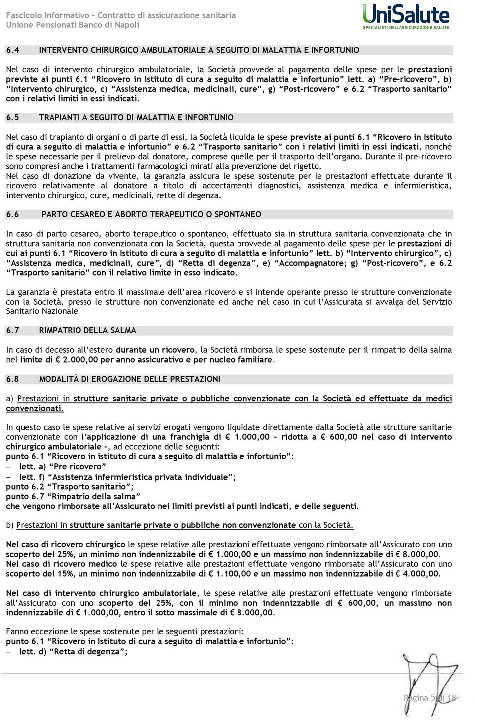 2 Trasporto sanitario con i relativi limiti in essi indicati. 6.