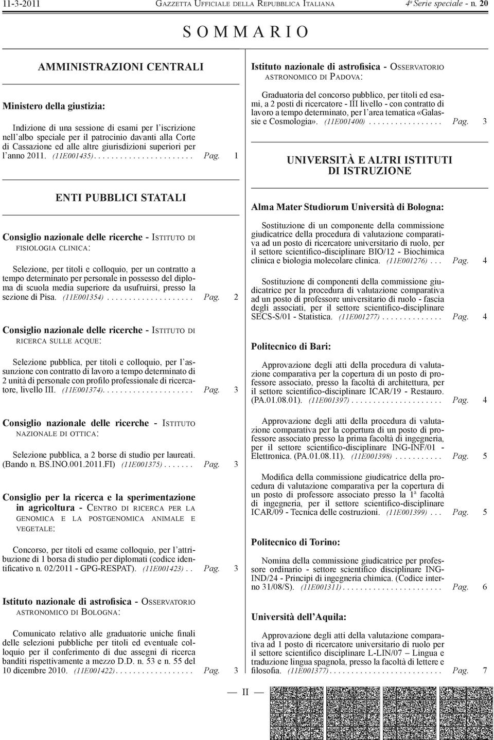 1 ENTI PUBBLICI STATALI Consiglio nazionale delle ricerche - ISTITUTO DI FISIOLOGIA CLINICA: Selezione, per titoli e colloquio, per un contratto a tempo determinato per personale in possesso del