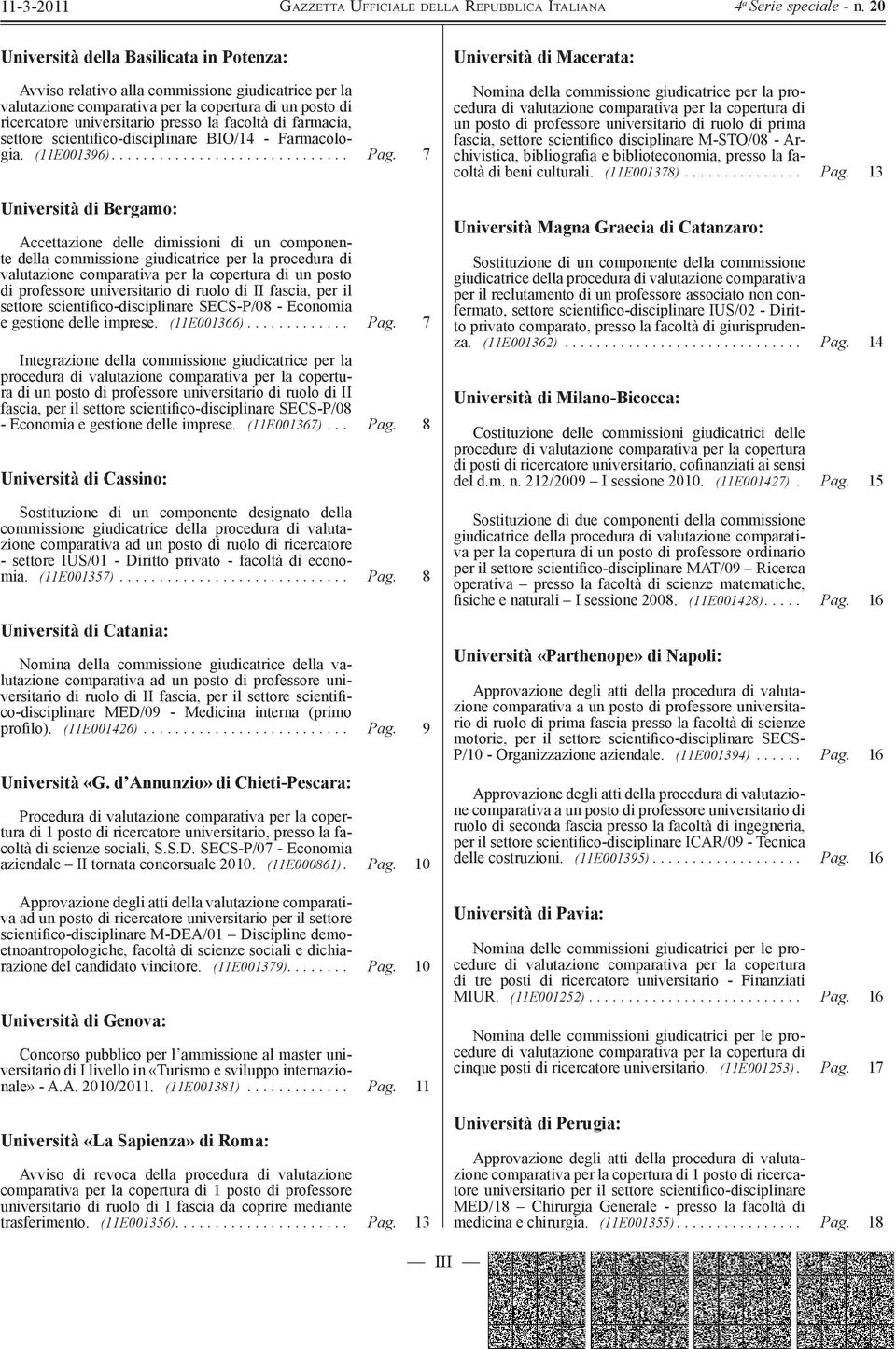 7 Università di Bergamo: Accettazione delle dimissioni di un componente della commissione giudicatrice per la procedura di valutazione comparativa per la copertura di un posto di professore