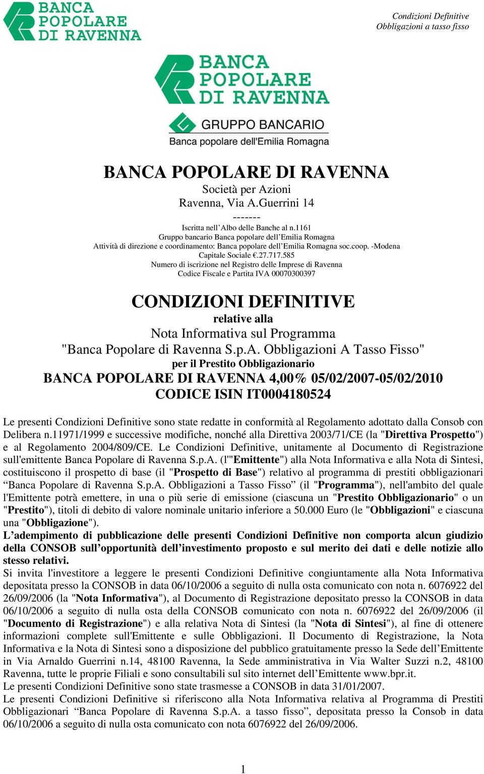 585 Numero di iscrizione nel Registro delle Imprese di Ravenna Codice Fiscale e Partita IVA 00070300397 CONDIZIONI DEFINITIVE relative alla Nota Informativa sul Programma "Banca Popolare di Ravenna S.