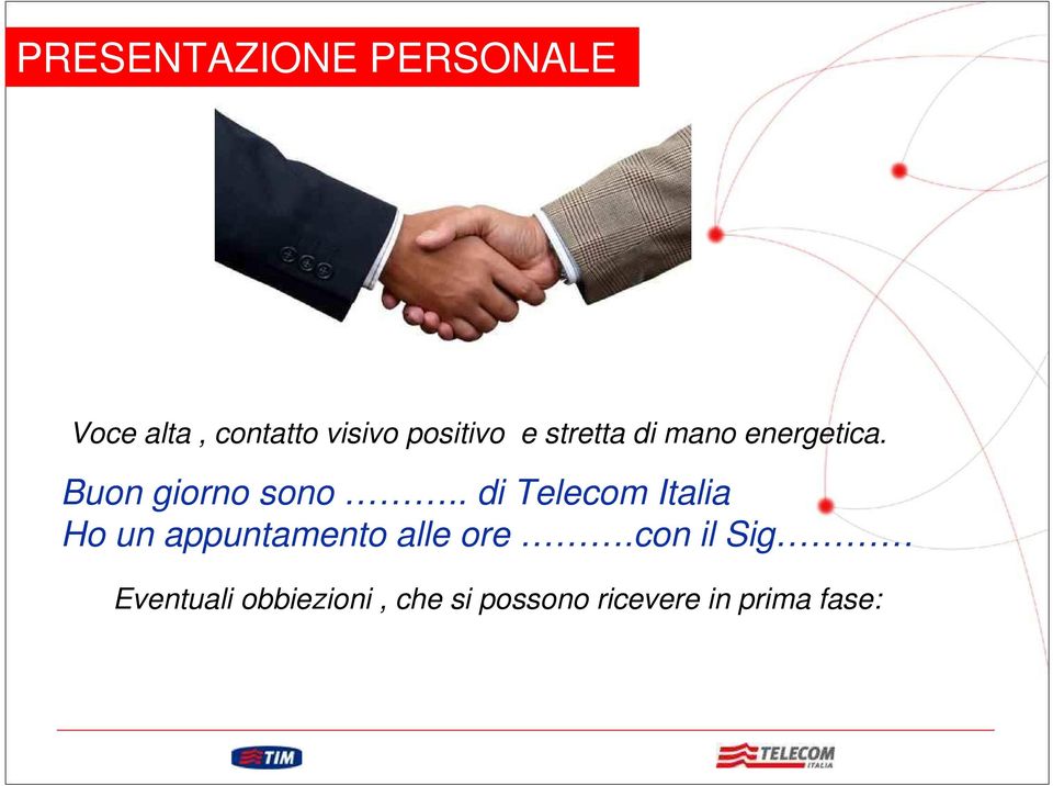 . di Telecom Italia Ho un appuntamento alle ore.