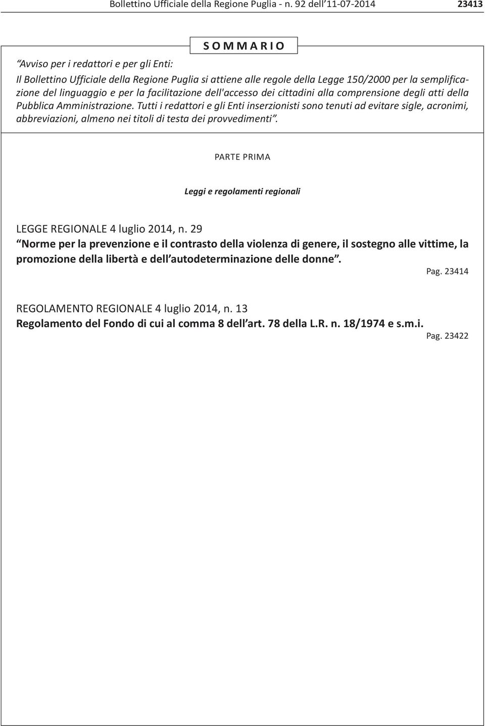 e per la facilitazione dell'accesso dei cittadini alla comprensione degli atti della Pubblica Amministrazione.