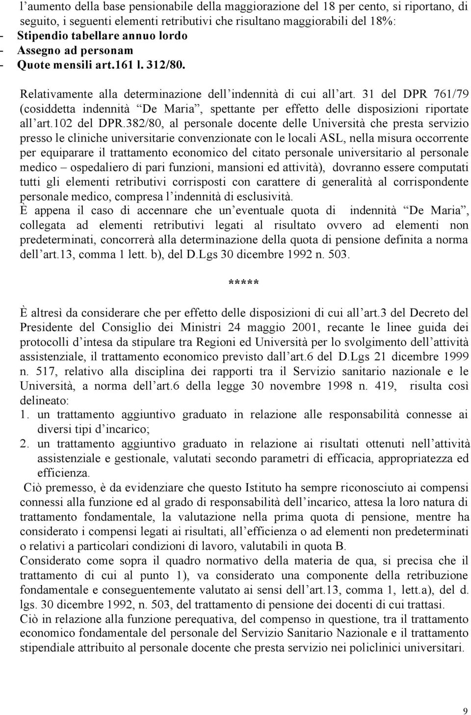 31 del DPR 761/79 (cosiddetta indennità De Maria, spettante per effetto delle disposizioni riportate all art.102 del DPR.