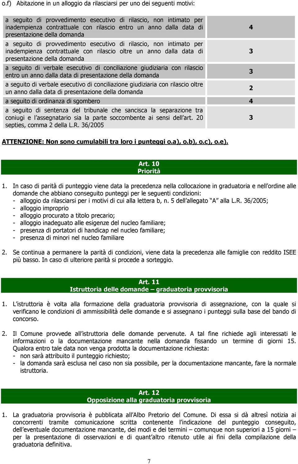 domanda a seguito di verbale esecutivo di conciliazione giudiziaria con rilascio entro un anno dalla data di presentazione della domanda a seguito di verbale esecutivo di conciliazione giudiziaria