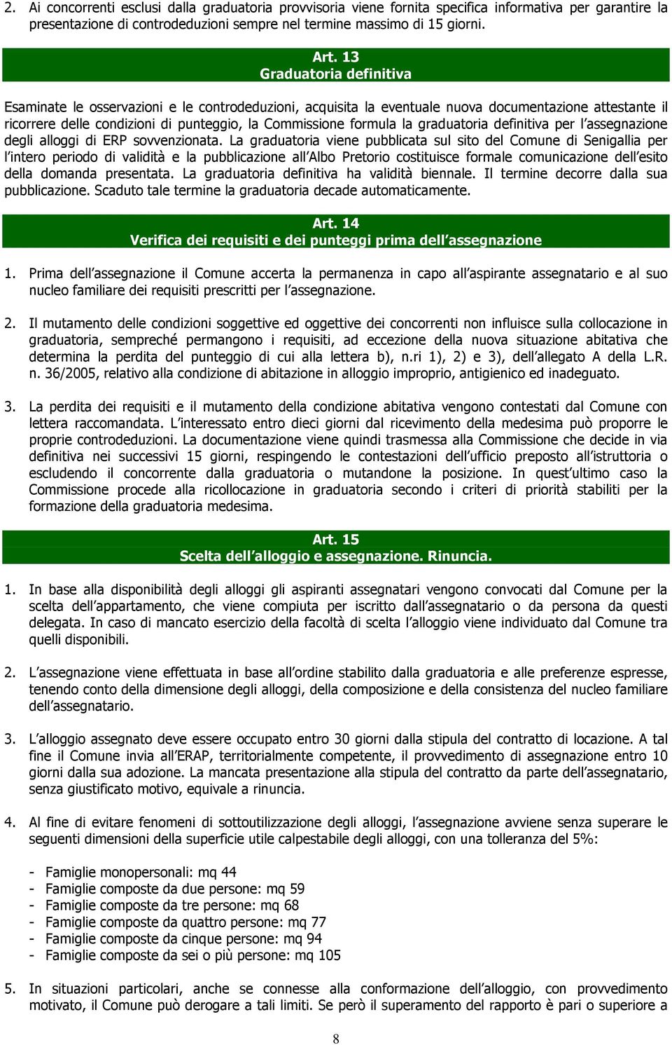 graduatoria definitiva per l assegnazione degli alloggi di ERP sovvenzionata.