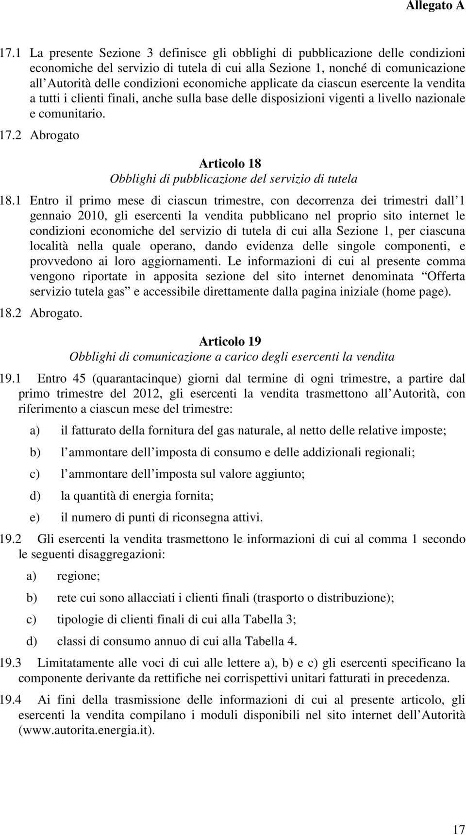 2 Abrogato Articolo 18 Obblighi di pubblicazione del servizio di tutela 18.