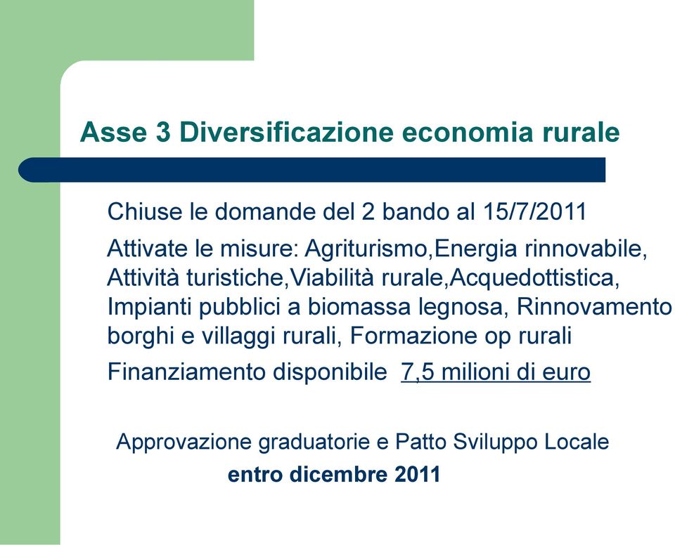 Impianti pubblici a biomassa legnosa, Rinnovamento borghi e villaggi rurali, Formazione op rurali