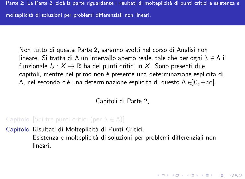 Si tratta di Λ un intervallo aperto reale, tale che per ogni λ Λ il funzionale I λ : X R ha dei punti critici in X.