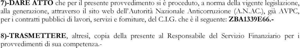 ), già AVPC, per i contratti pubblici di lavori, servizi e forniture, del C.I.G.