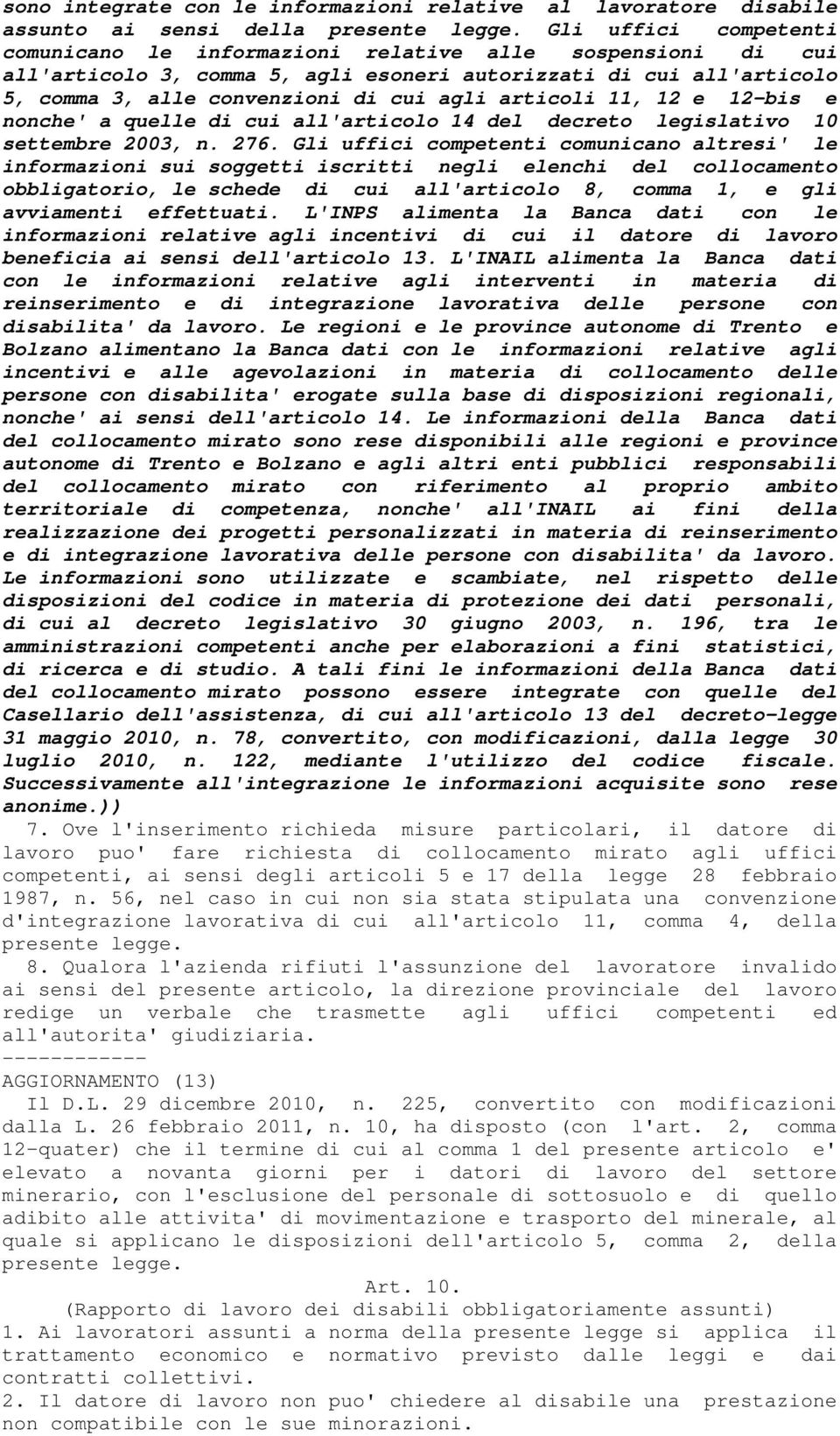 articoli 11, 12 e 12-bis e nonche' a quelle di cui all'articolo 14 del decreto legislativo 10 settembre 2003, n. 276.