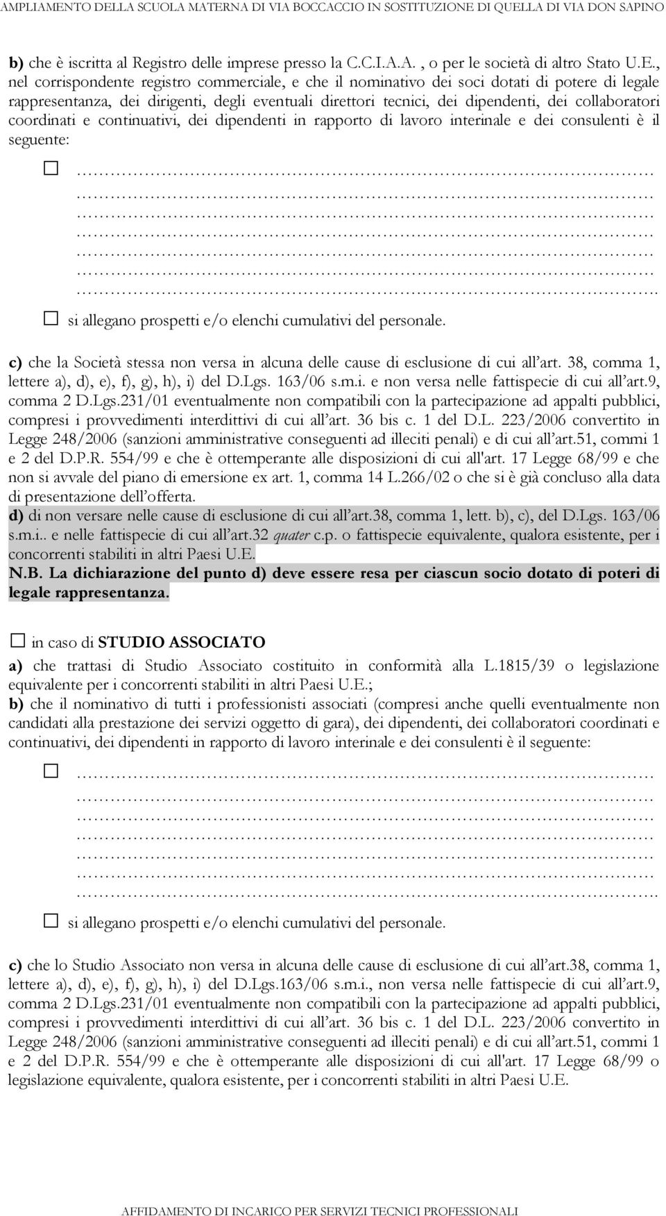 coordinati e continuativi, dei dipendenti in rapporto di lavoro interinale e dei consulenti è il seguente:. si allegano prospetti e/o elenchi cumulativi del personale.