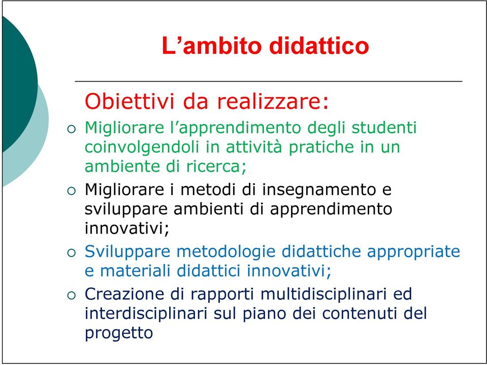 di apprendimento innovativi; Sviluppare metodologie didattiche appropriate e materiali didattici