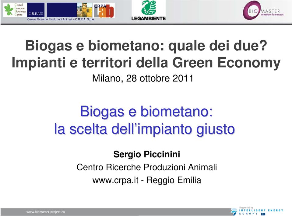ottobre 2011 Biogas e biometano: la scelta dell impianto