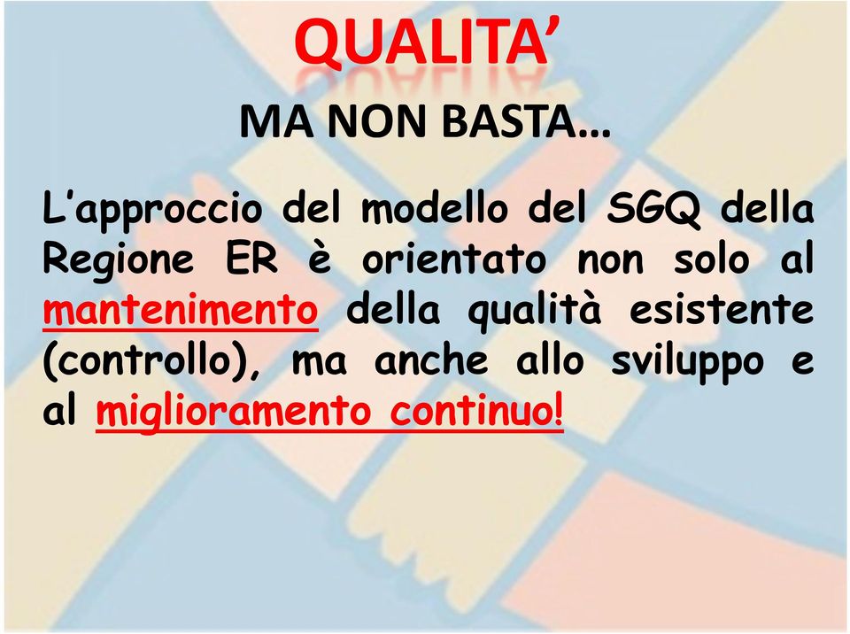 mantenimento della qualità esistente