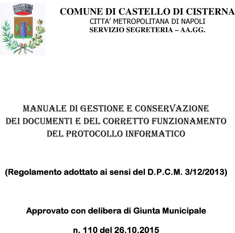 MANUALE DI GESTIONE E CONSERVAZIONE DEI DOCUMENTI E DEL CORRETTO FUNZIONAMENTO