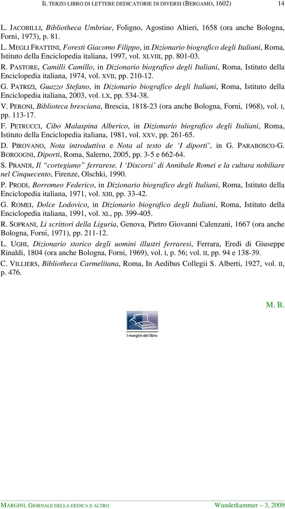 PATRIZI, Guazzo Stefano, in Dizionario biografico degli Italiani, Roma, Istituto della Enciclopedia italiana, 2003, vol. LX, pp. 534-38. V.